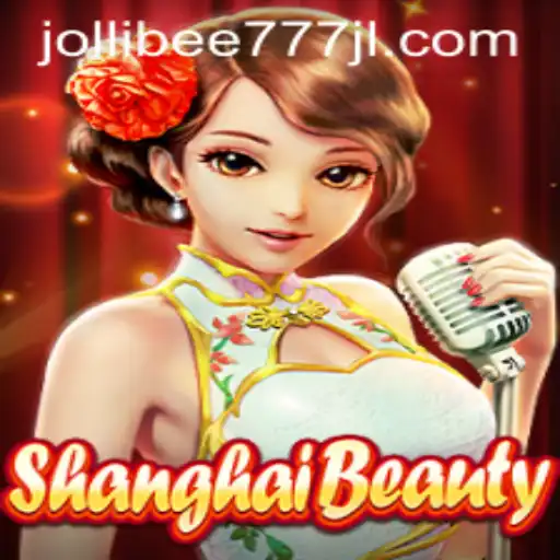 Exploring the World of ShanghaiBeauty: Thrills and Excitement with a Touch of Jollibee777